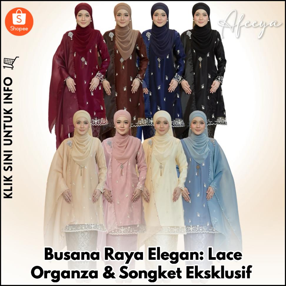 Koleksi Raya Elegan: Lace Organza & Songket