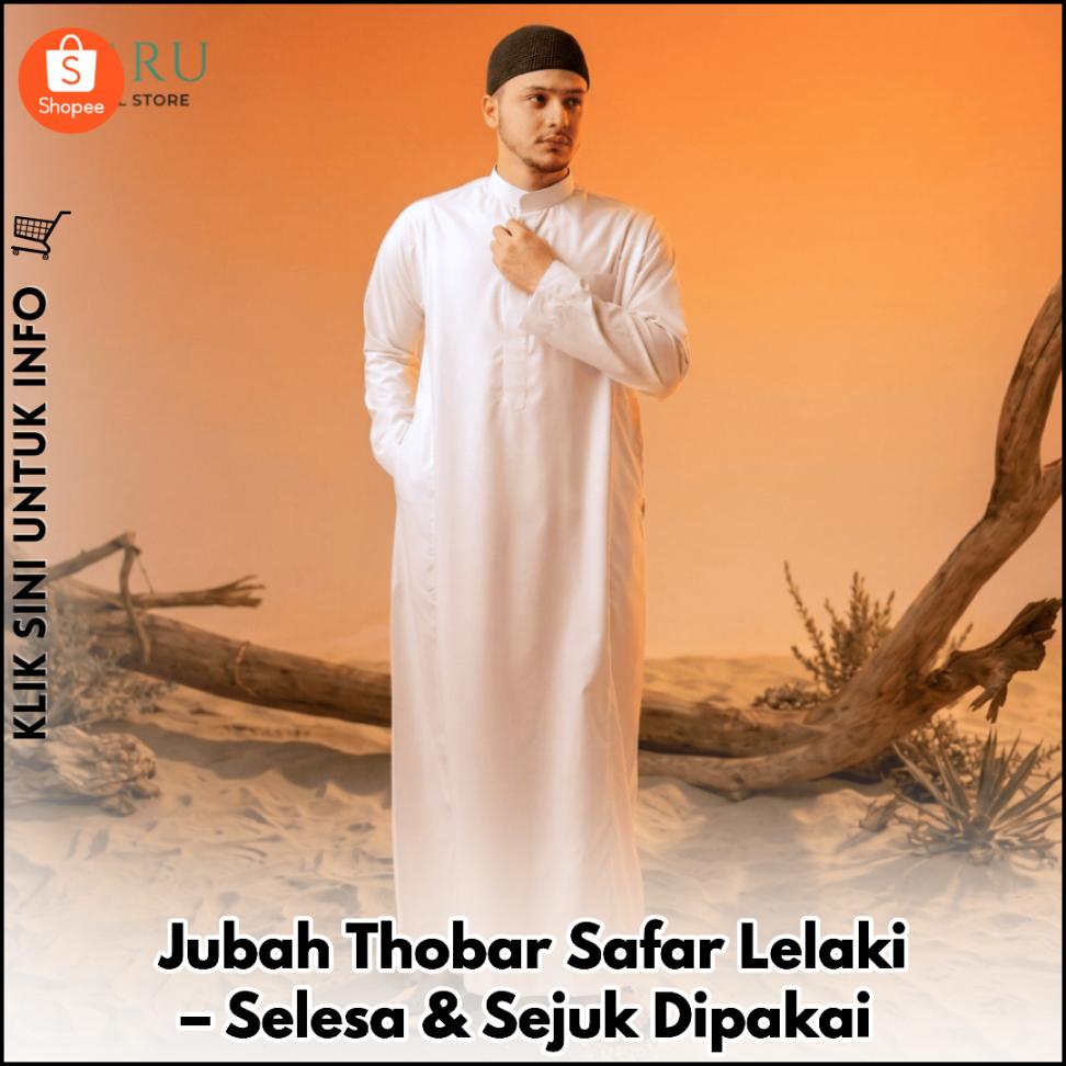 Jubah Thobar Safar Lelaki – Selesa & Sejuk Dipakai