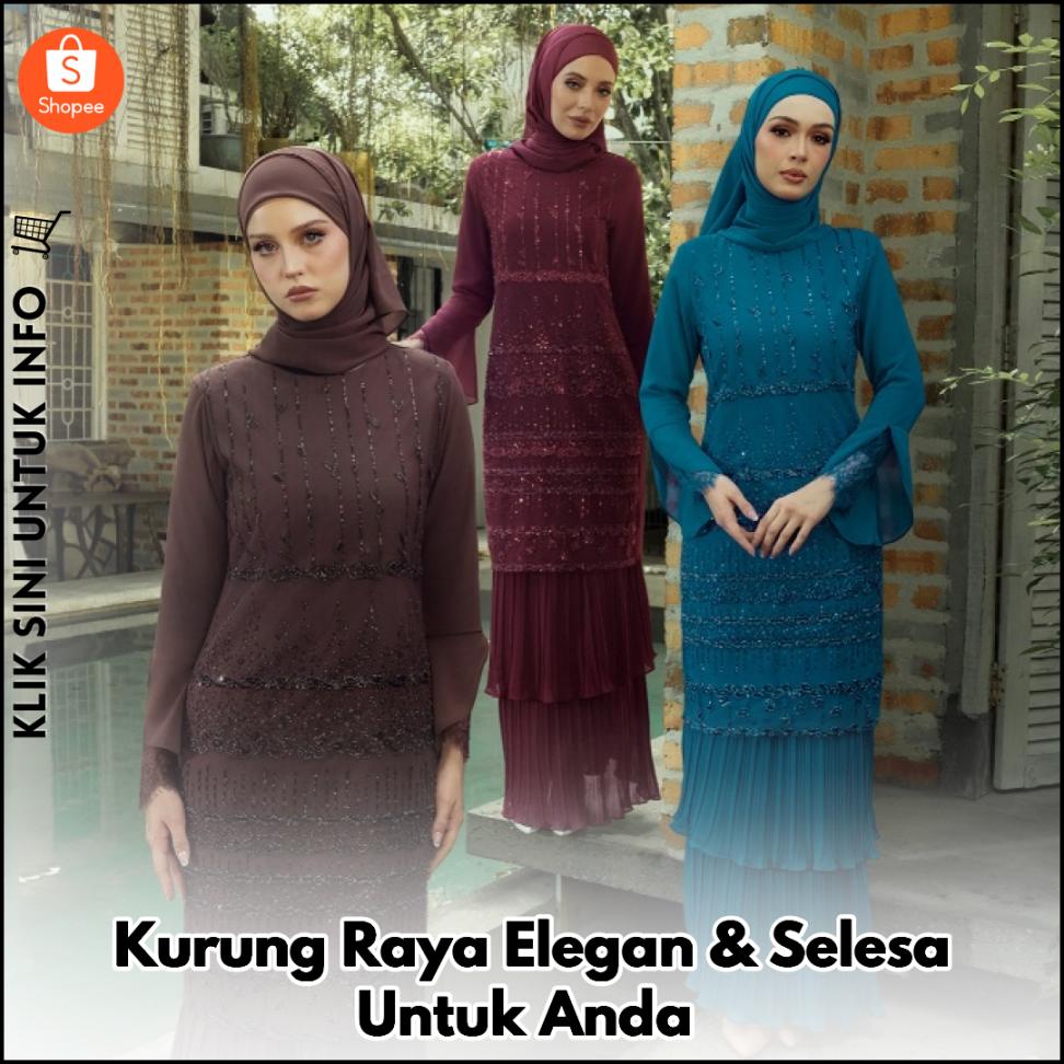 Kurung Raya Elegan & Selesa Untuk Anda