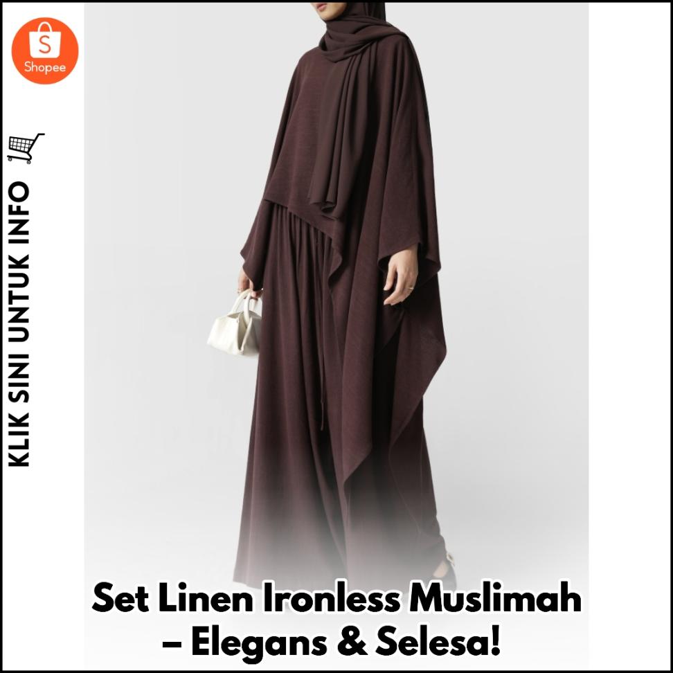 Set Linen Ironless Muslimah – Elegans & Selesa!