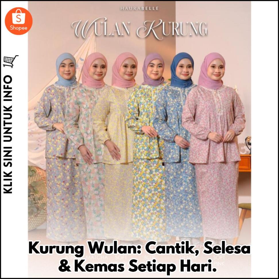 Kurung Wulan: Cantik, Selesa & Kemas Setiap Hari.