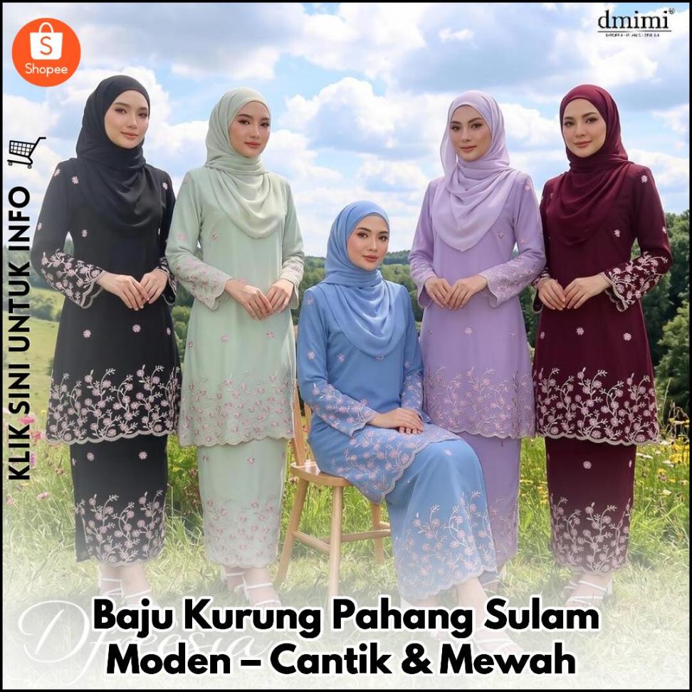 Baju Kurung Pahang Sulam Moden – Cantik & Mewah