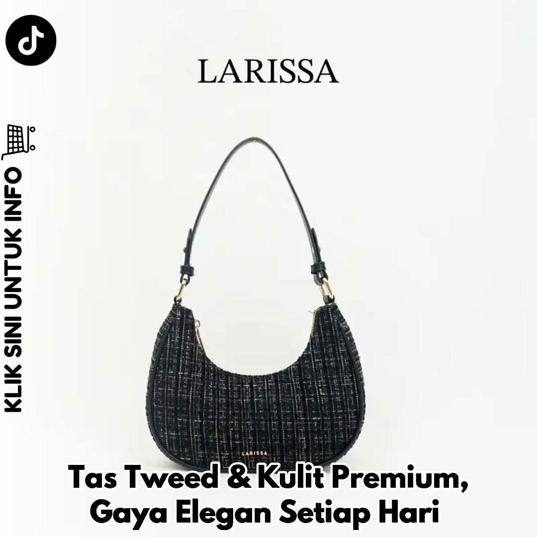 Tas Tweed & Kulit Premium, Gaya Elegan Setiap Hari