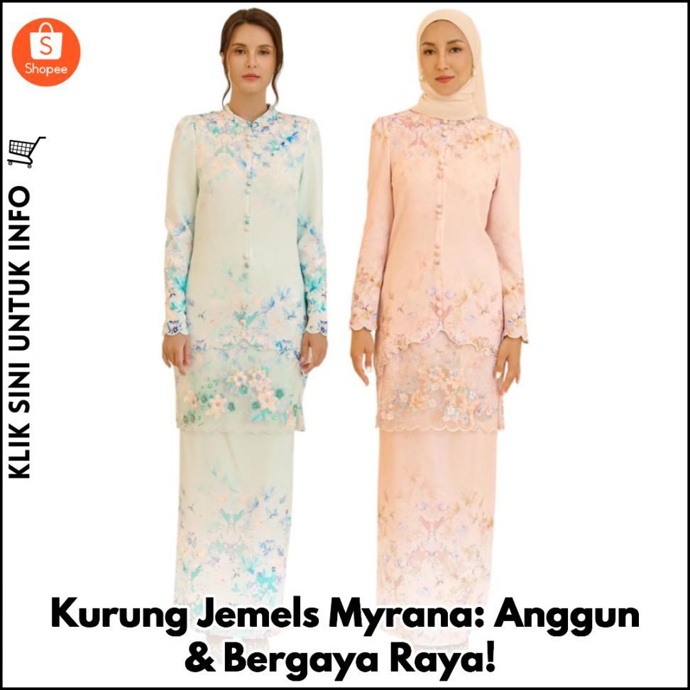 Kurung Jemels Myrana: Anggun & Bergaya Raya!