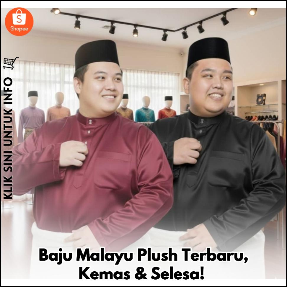 Baju Malayu Plush Terbaru, Kemas & Selesa!
