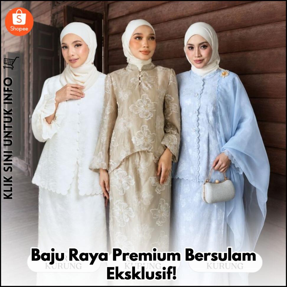 Baju Raya Premium Bersulam Eksklusif!