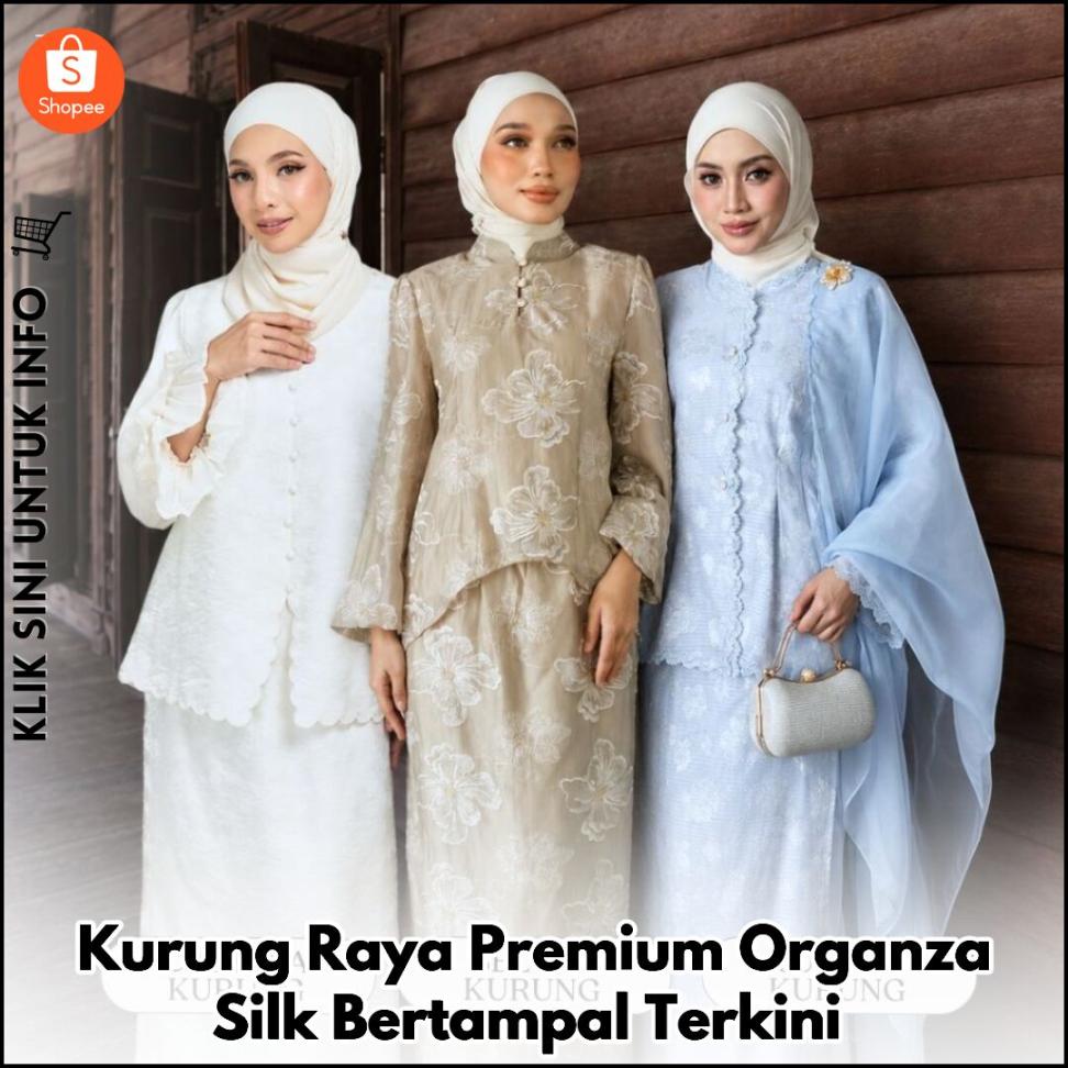 Kurung Raya Premium Organza Silk Bertampal Terkini