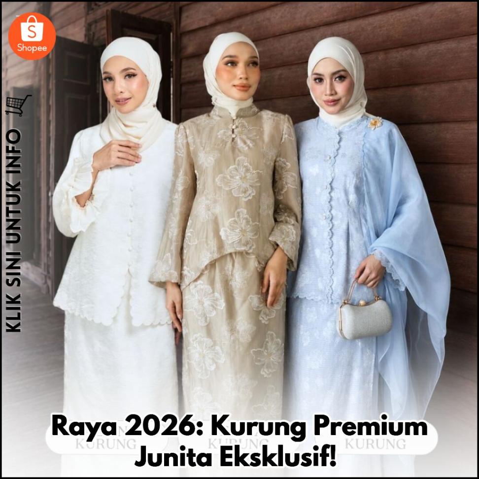 Raya 2026: Kurung Premium Junita Eksklusif!