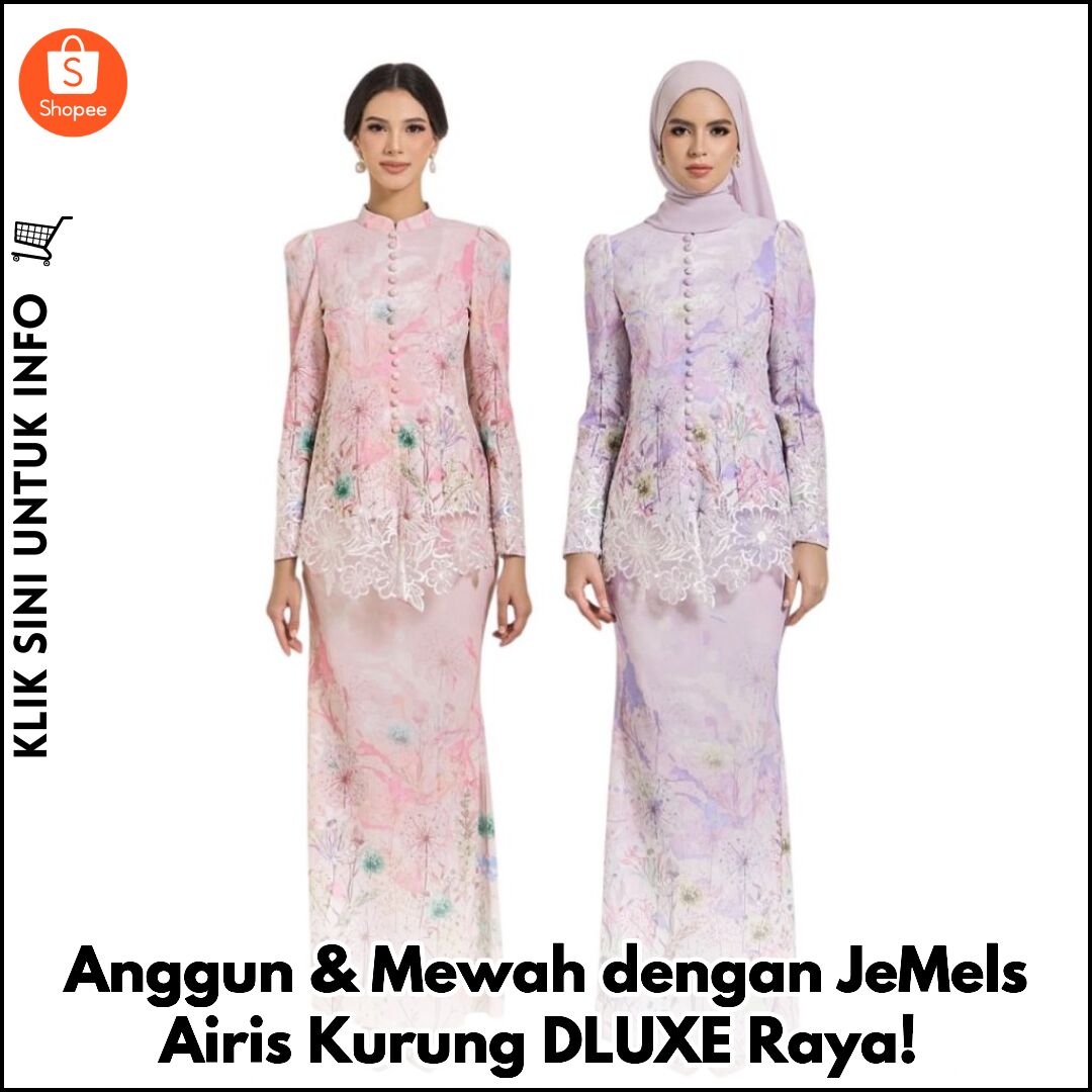 Anggun & Mewah dengan JeMels Airis Kurung DLUXE Raya!