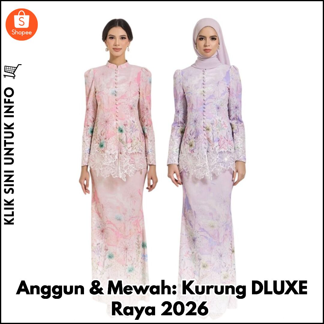 Anggun & Mewah: Kurung DLUXE Raya 2026
