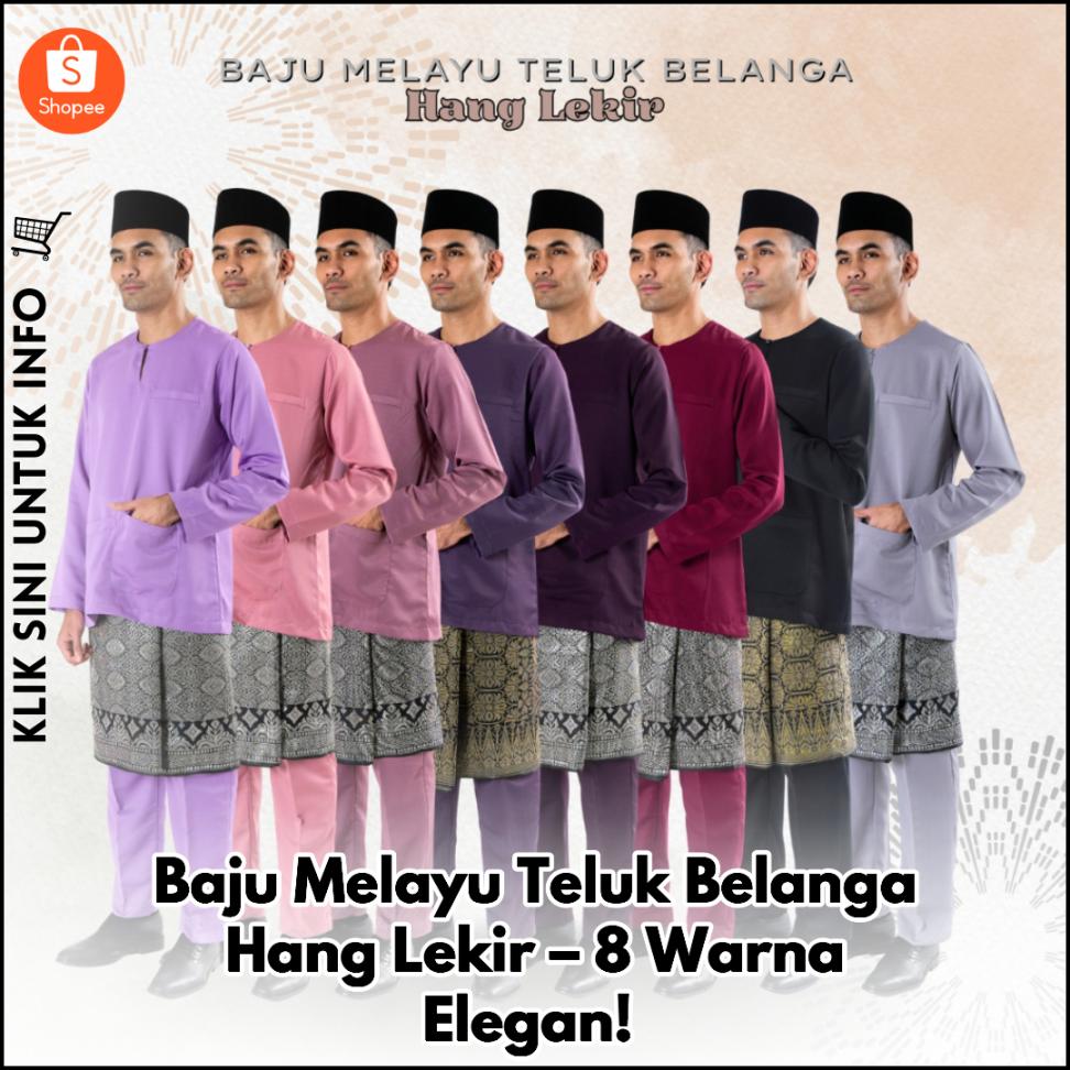 Baju Melayu Teluk Belanga Hang Lekir – 8 Warna Elegan!