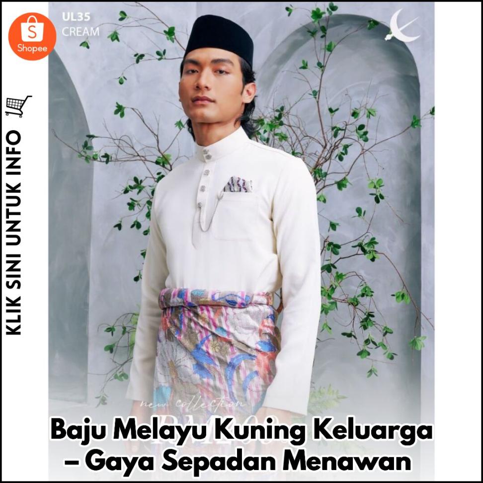 Baju Melayu Kuning Keluarga, Tampil Serasi & Bergaya!