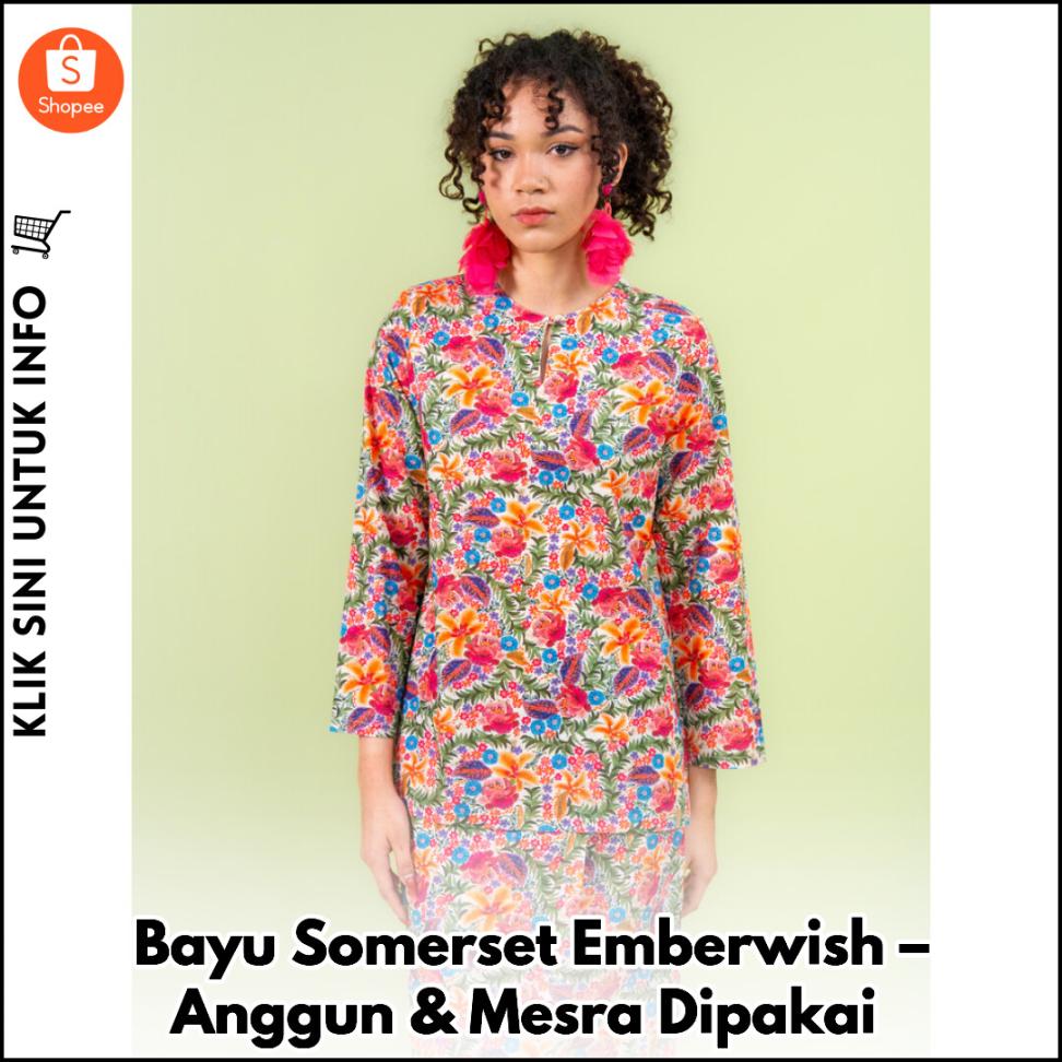 Bayu Somerset Emberwish – Anggun & Mesra Dipakai