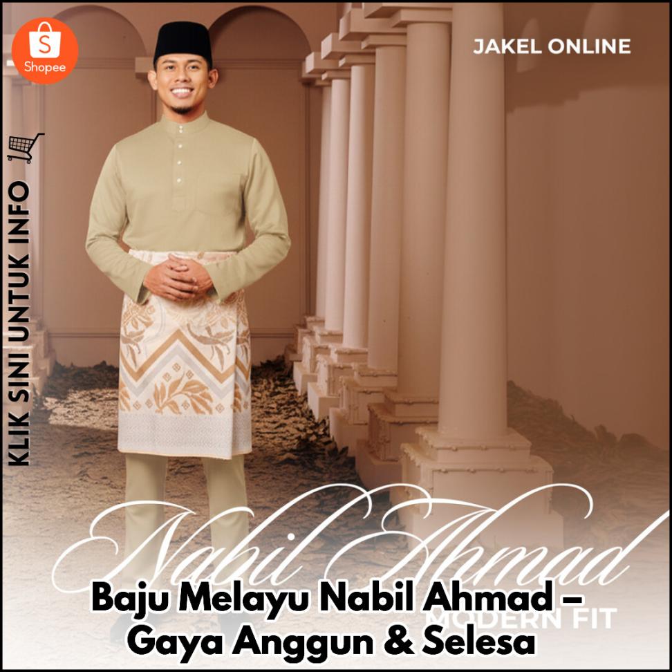 Baju Melayu Nabil Ahmad – Gaya Anggun & Selesa