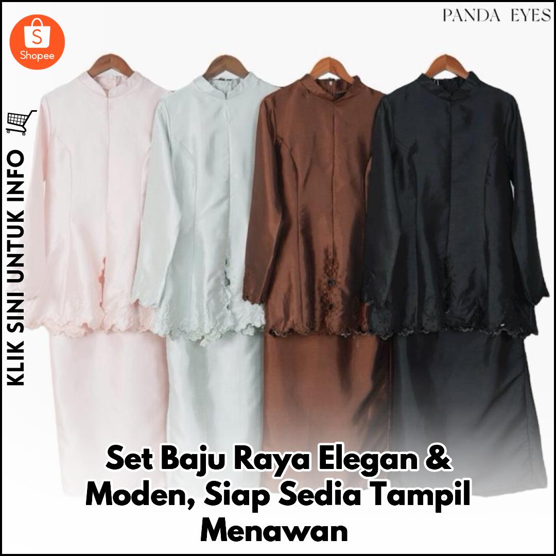 Set Baju Raya Elegan & Moden, Siap Sedia Tampil Menawan