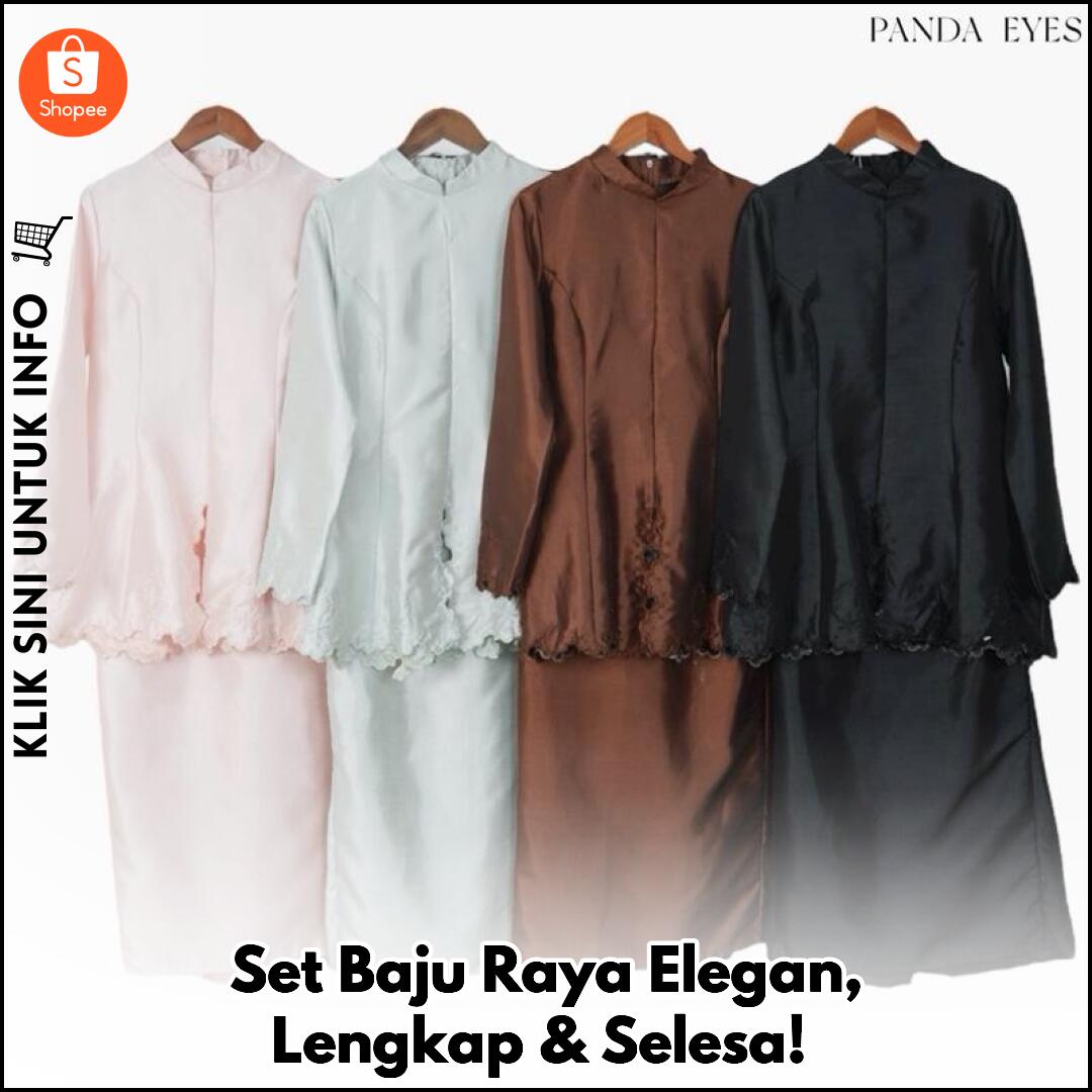 Set Baju Raya Elegan, Lengkap & Selesa!