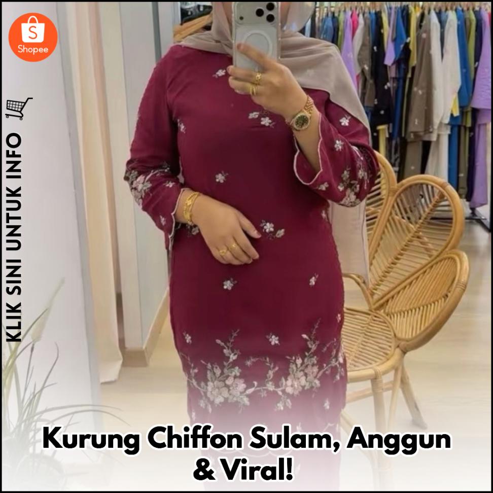 Kurung Chiffon Sulam, Anggun & Viral!