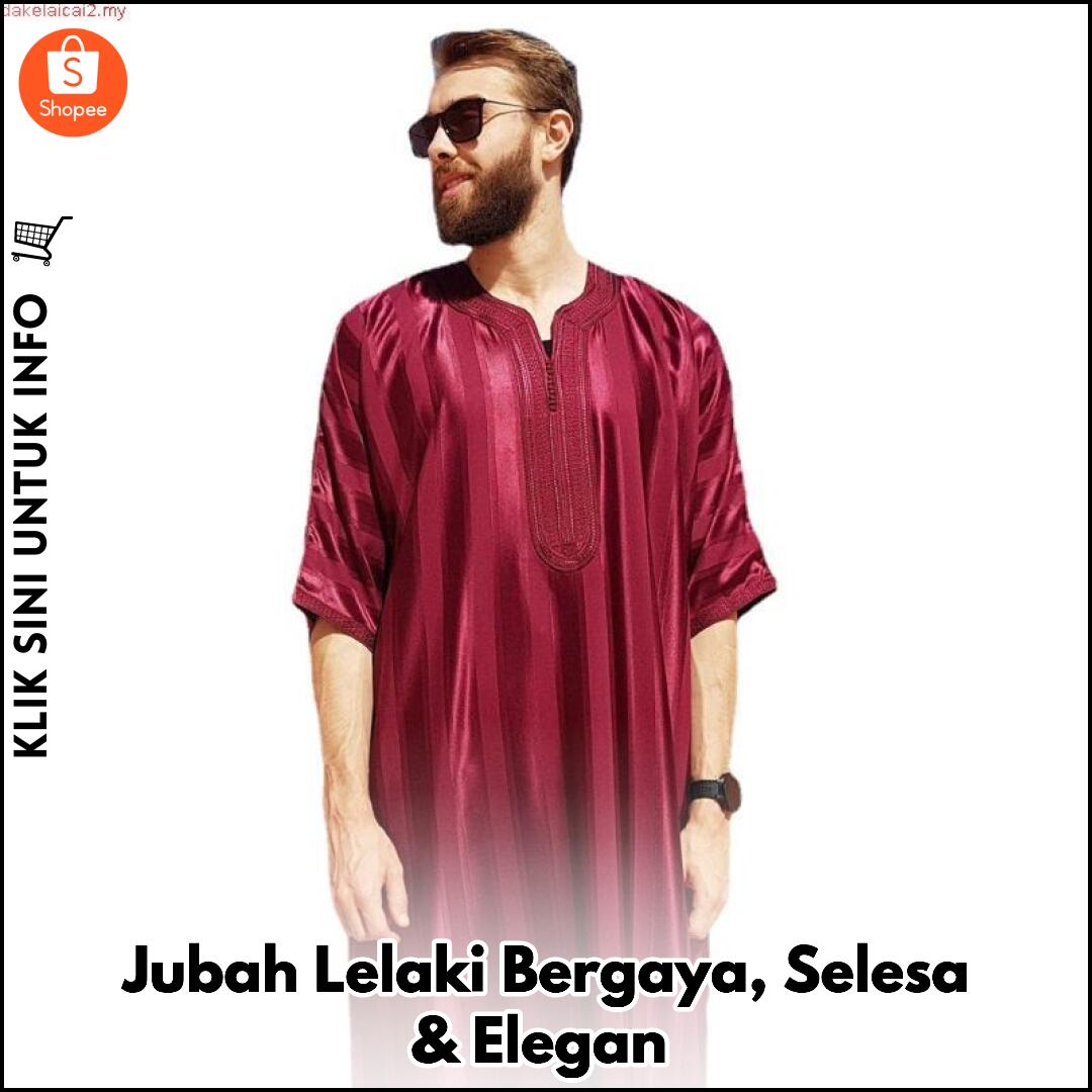 Jubah Lelaki Bergaya, Selesa & Elegan