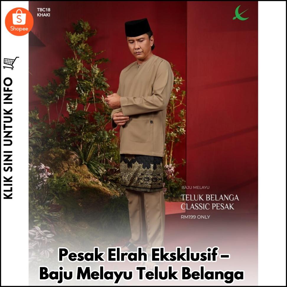Pesak Elrah Eksklusif – Baju Melayu Teluk Belanga