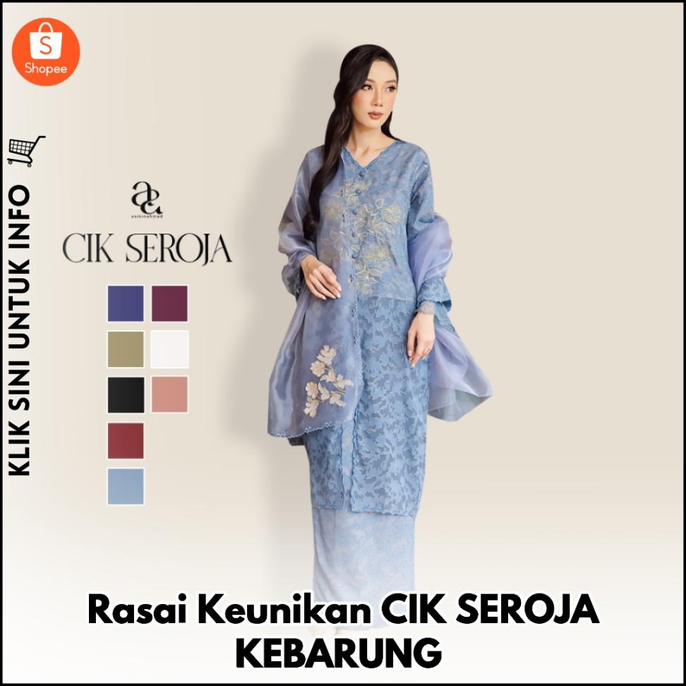 Rasai Keunikan CIK SEROJA KEBARUNG