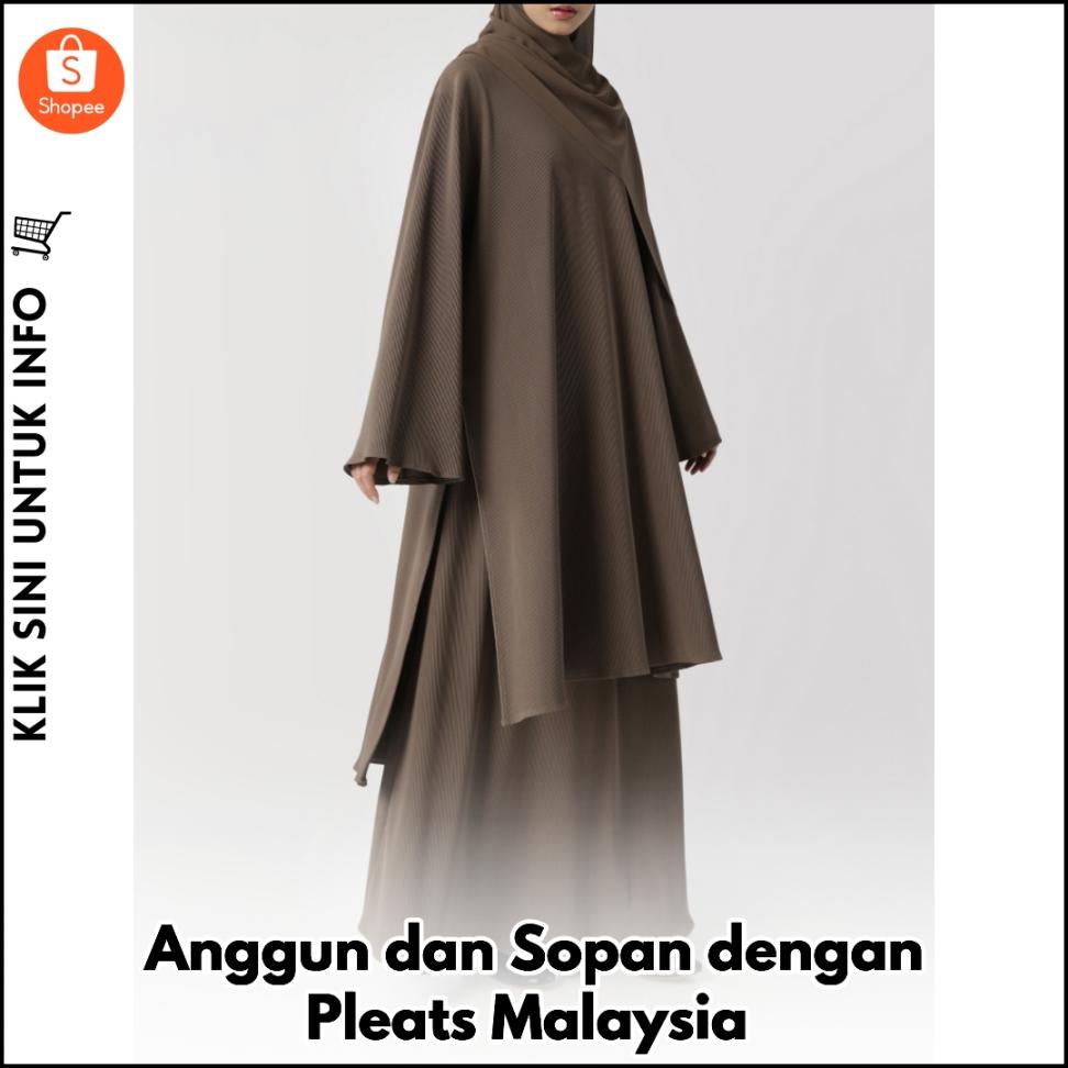 Anggun dan Sopan dengan Pleats Malaysia