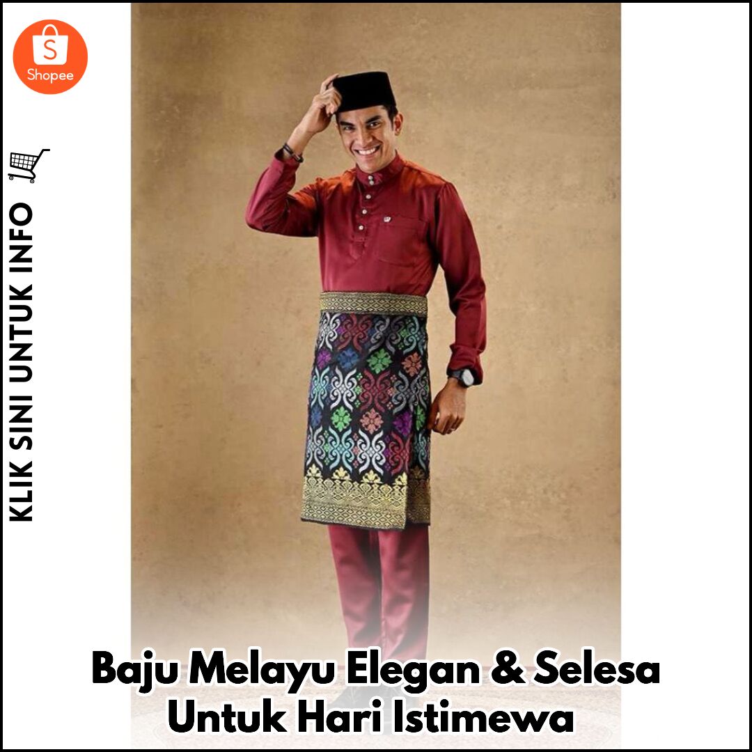 Baju Melayu Elegan & Selesa Untuk Hari Istimewa