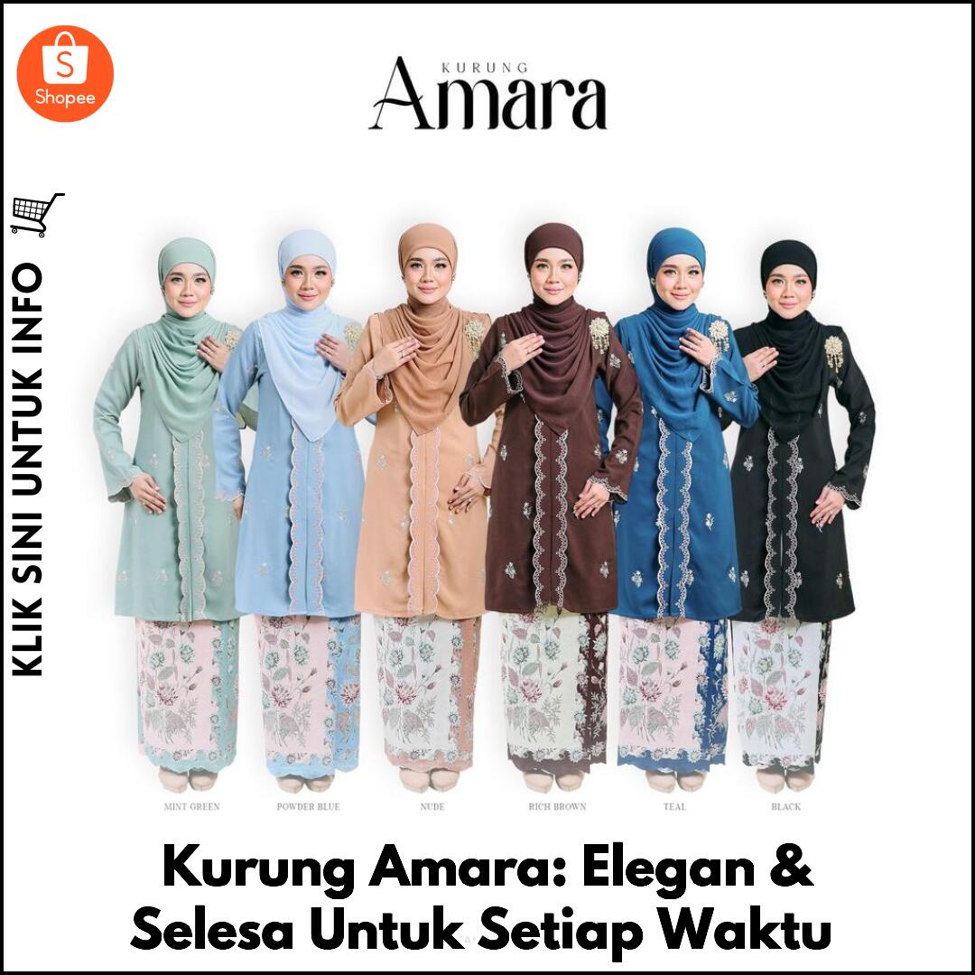 Kurung Amara: Elegan & Selesa Untuk Setiap Waktu