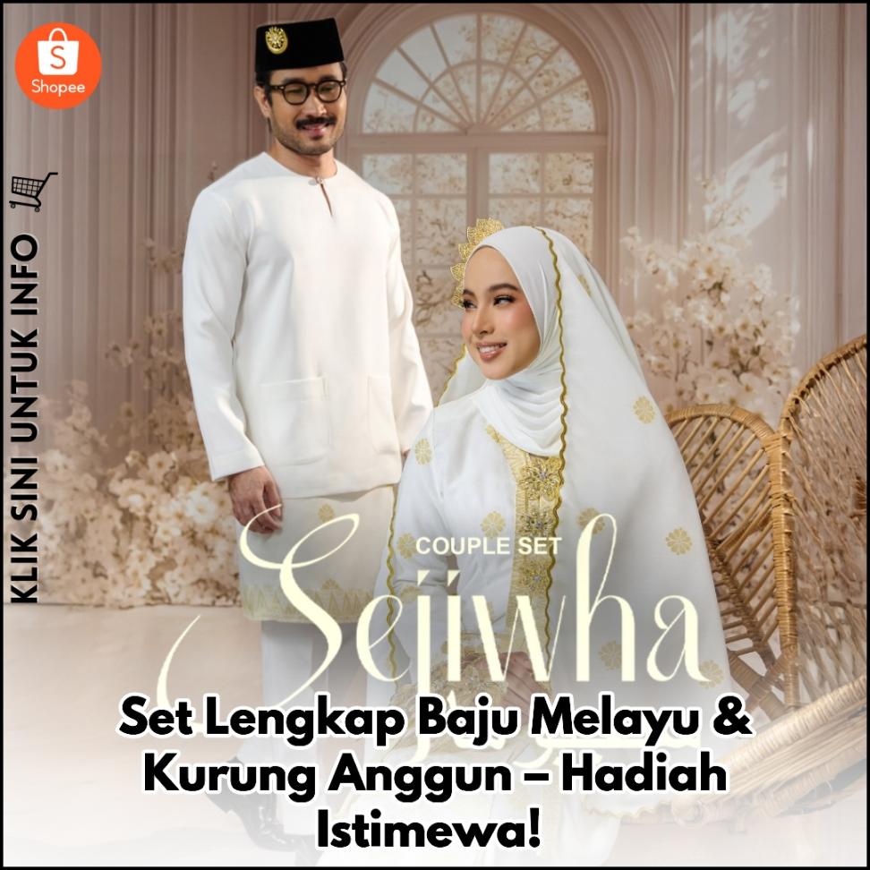 Set Lengkap Baju Melayu & Kurung Anggun – Hadiah Istimewa!