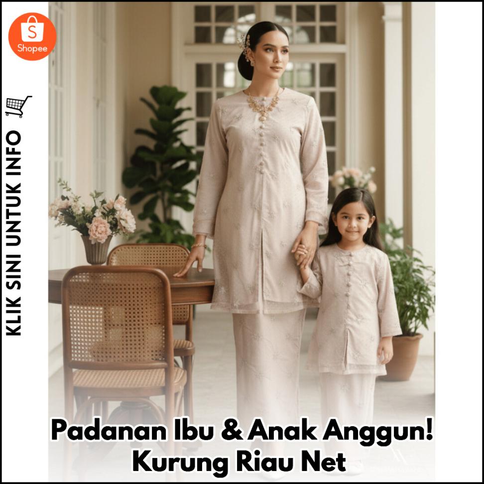 Padanan Ibu & Anak Anggun! Kurung Riau Net
