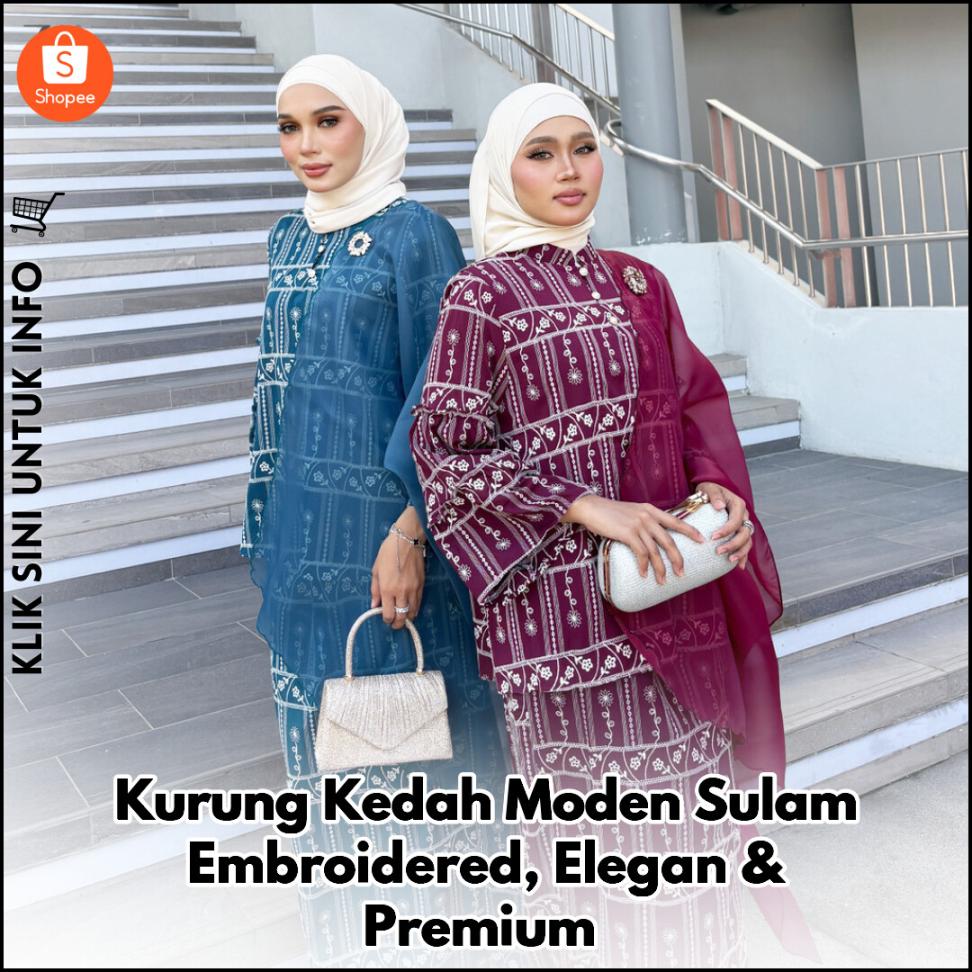 Kurung Kedah Moden Sulam Embroidered, Elegan & Premium