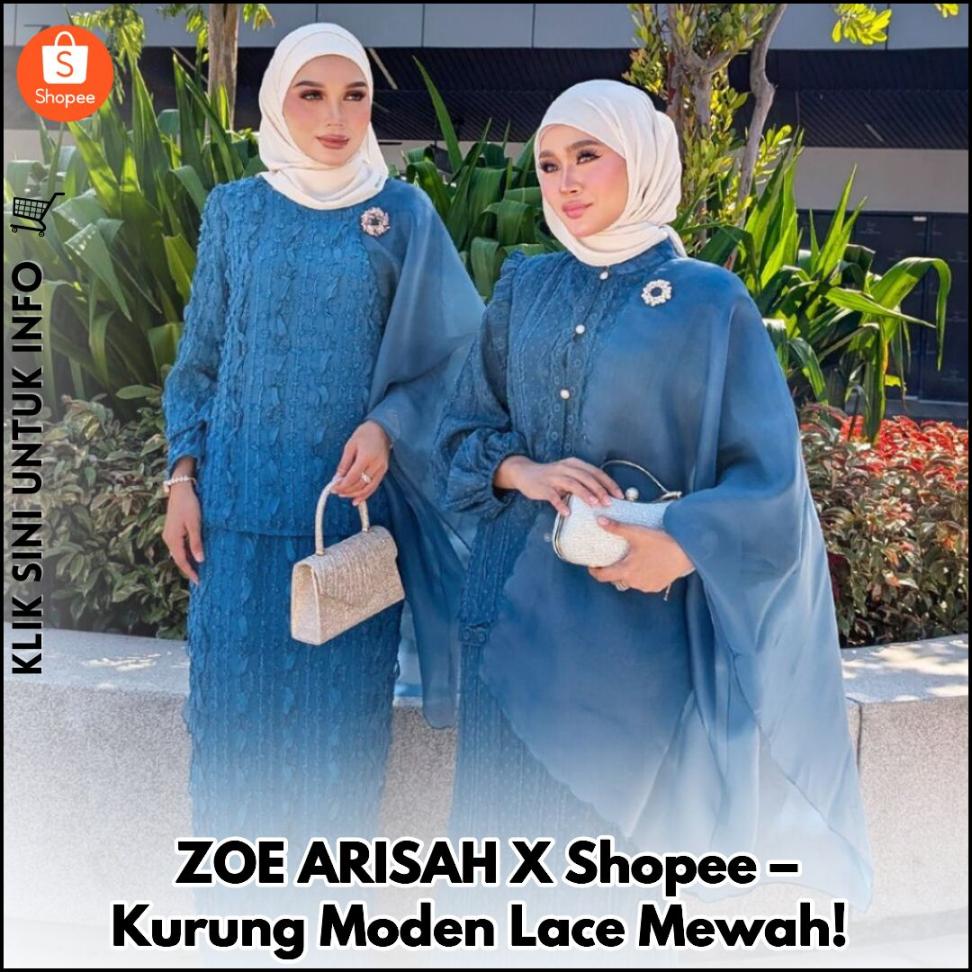 ZOE ARISAH X Shopee – Kurung Moden Lace Mewah!
