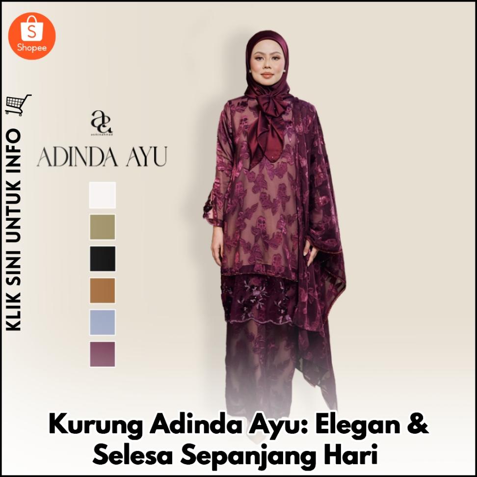 Kurung Adinda Ayu: Elegan & Selesa Sepanjang Hari