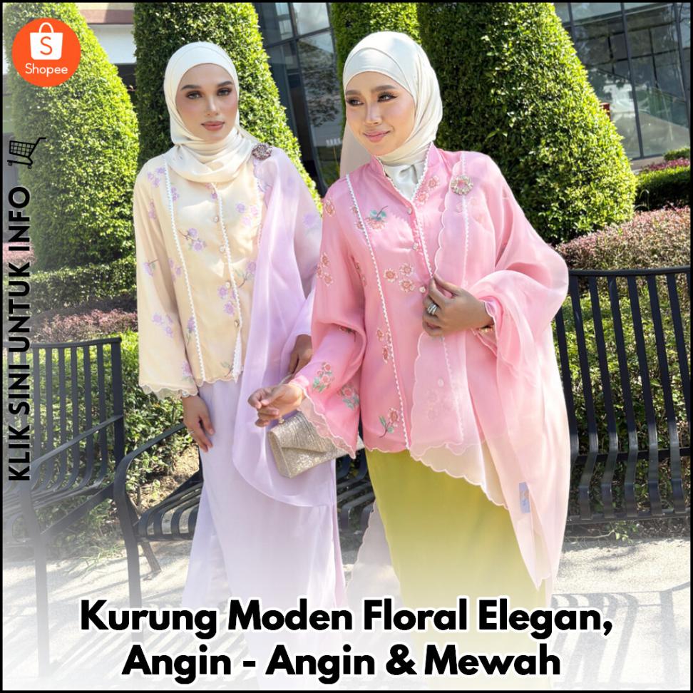 Kurung Moden Floral Elegan, Angin-Angin & Mewah