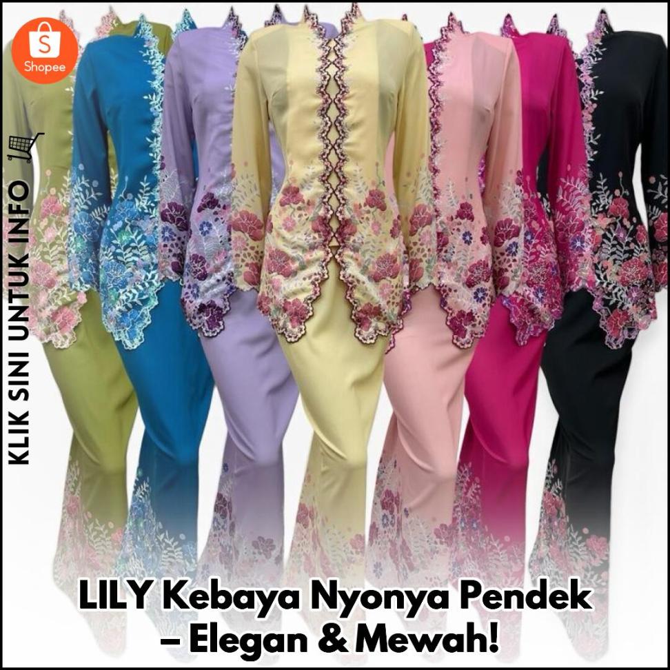 LILY Kebaya Nyonya Pendek – Elegan & Mewah!