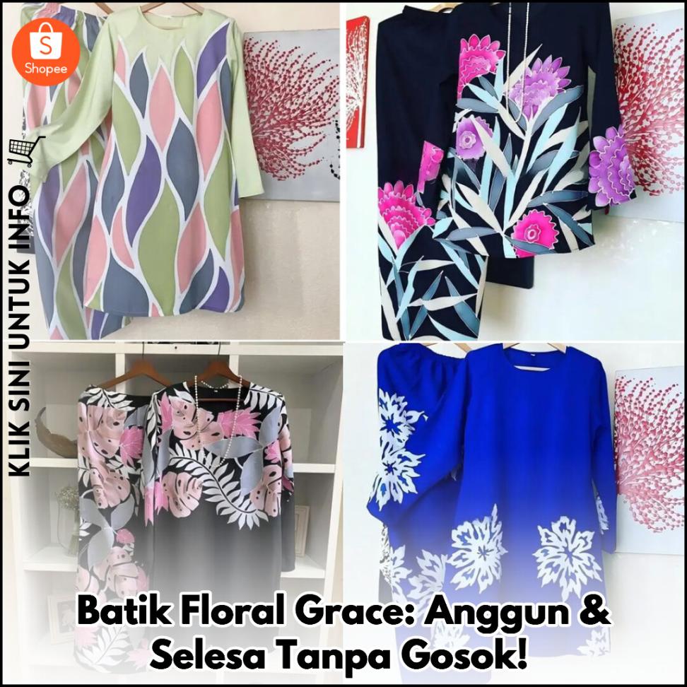 Batik Floral Grace: Anggun & Selesa Tanpa Gosok!