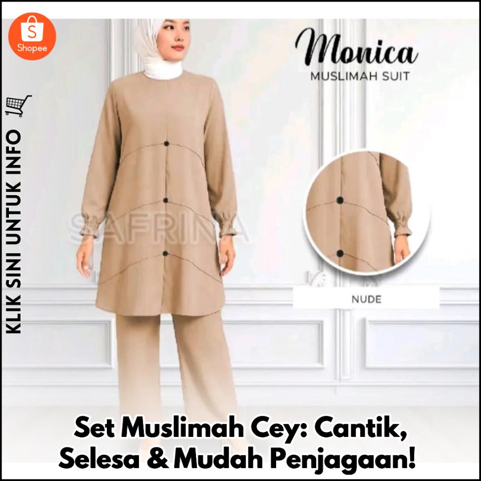 Set Muslimah Cey: Cantik, Selesa & Mudah Penjagaan!