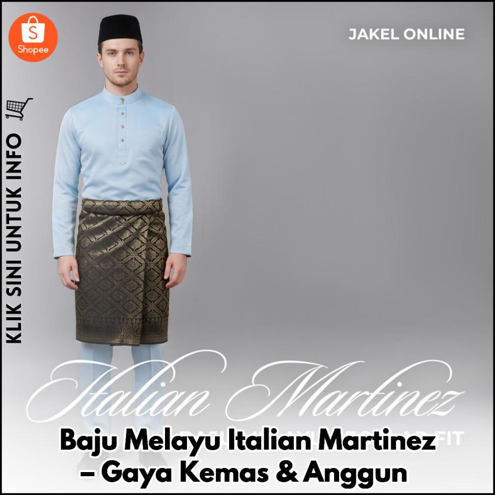 Baju Melayu Italian Martinez – Gaya Kemas & Anggun