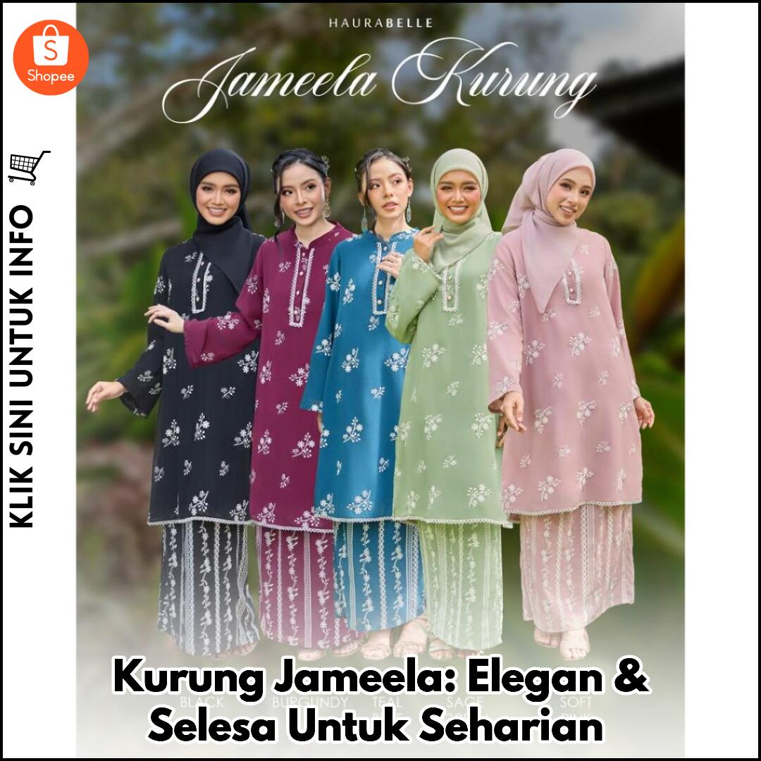 Kurung Jameela: Elegan & Selesa Untuk Seharian