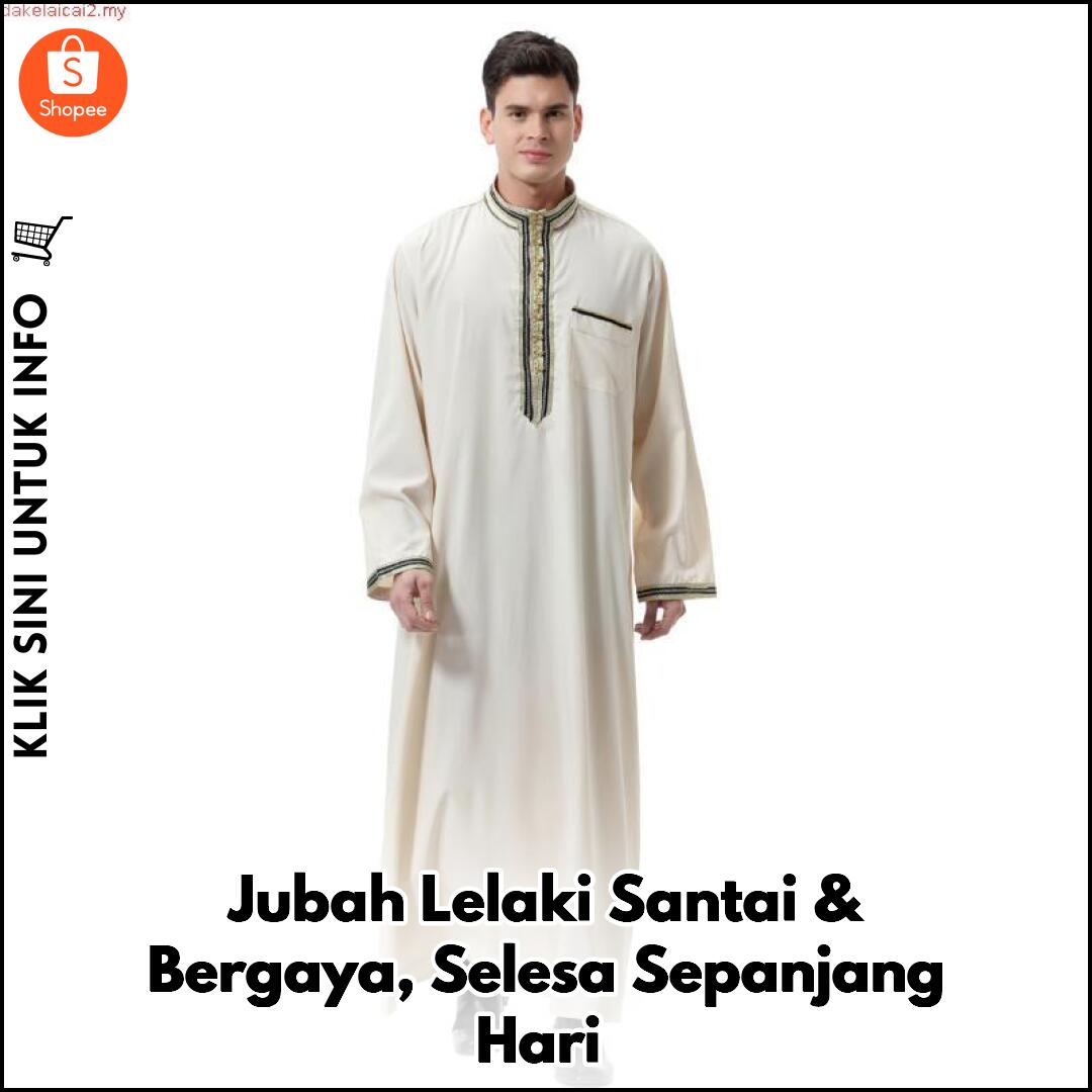 Jubah Lelaki Santai & Bergaya, Selesa Sepanjang Hari