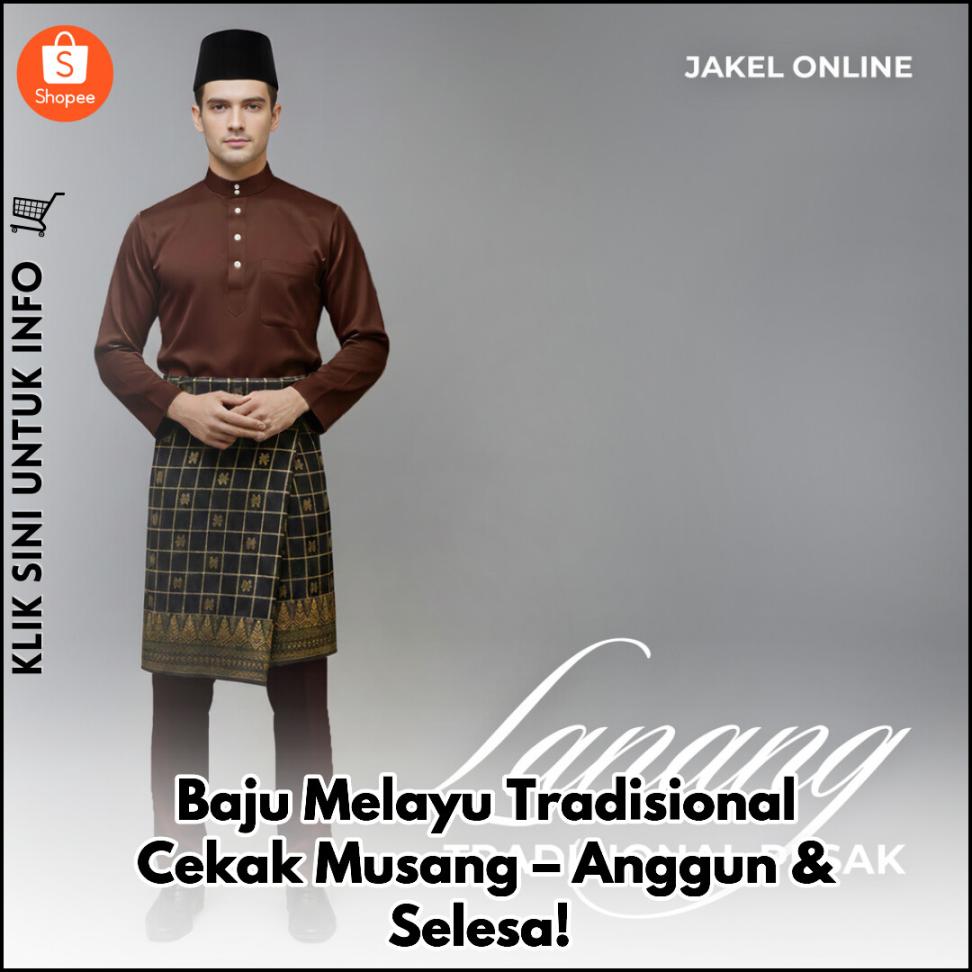 Baju Melayu Tradisional Cekak Musang – Anggun & Selesa!