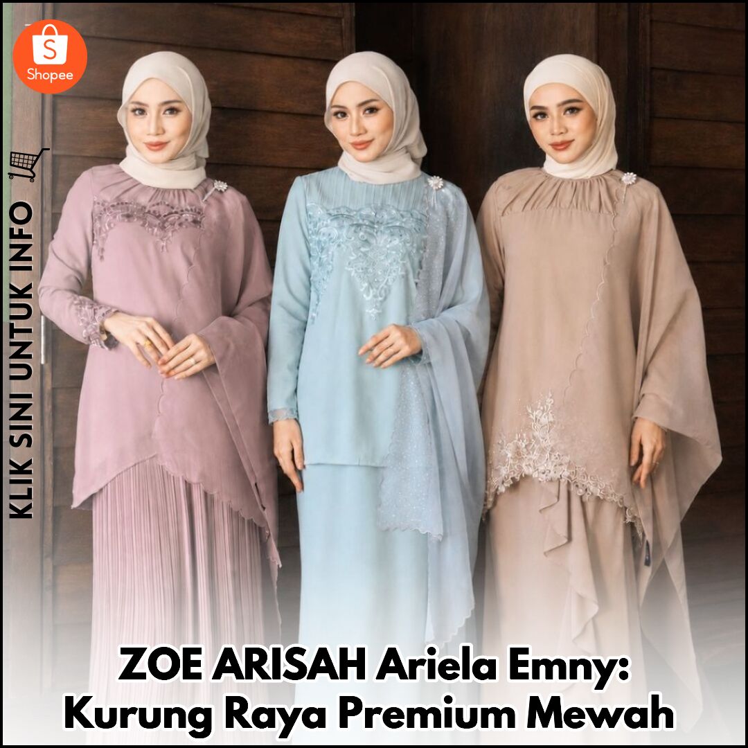 ZOE ARISAH Ariela Emny: Kurung Raya Premium Mewah