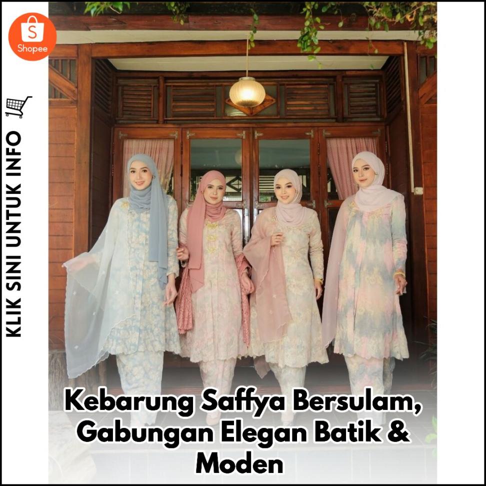 Kebarung Saffya Bersulam, Gabungan Elegan Batik & Moden