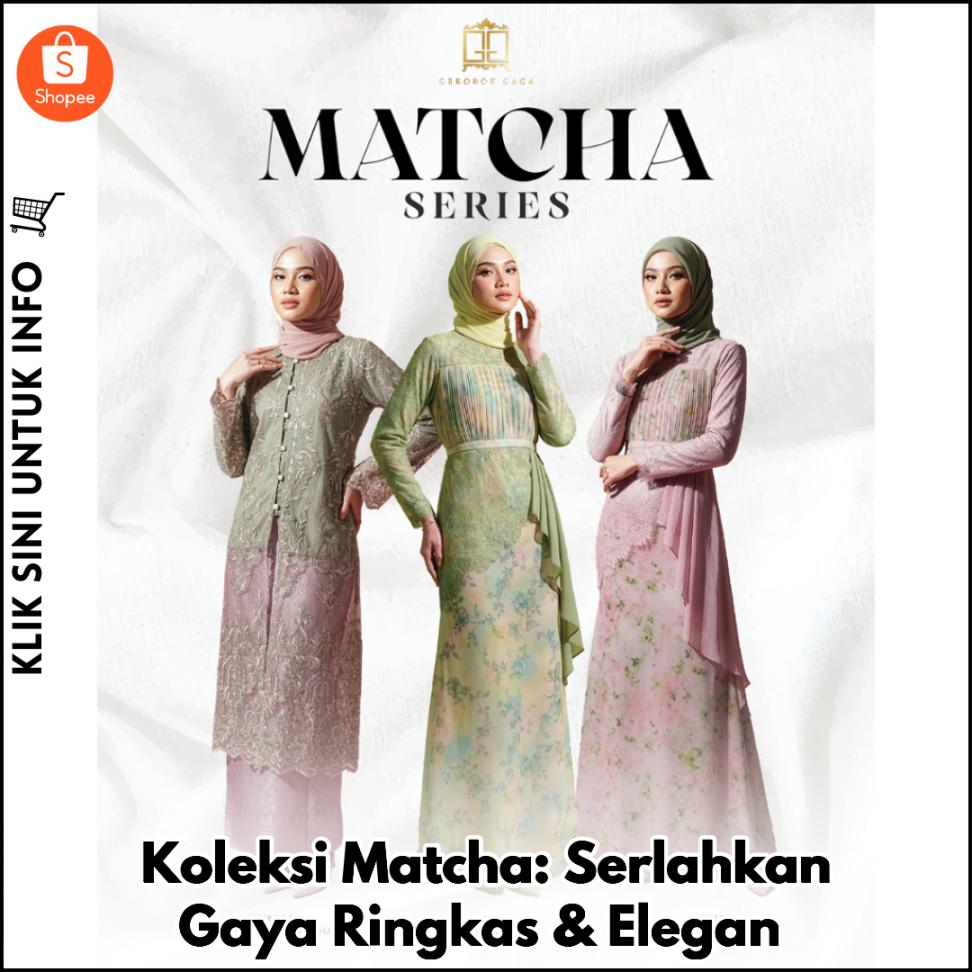 Koleksi Matcha: Serlahkan Gaya Ringkas & Elegan