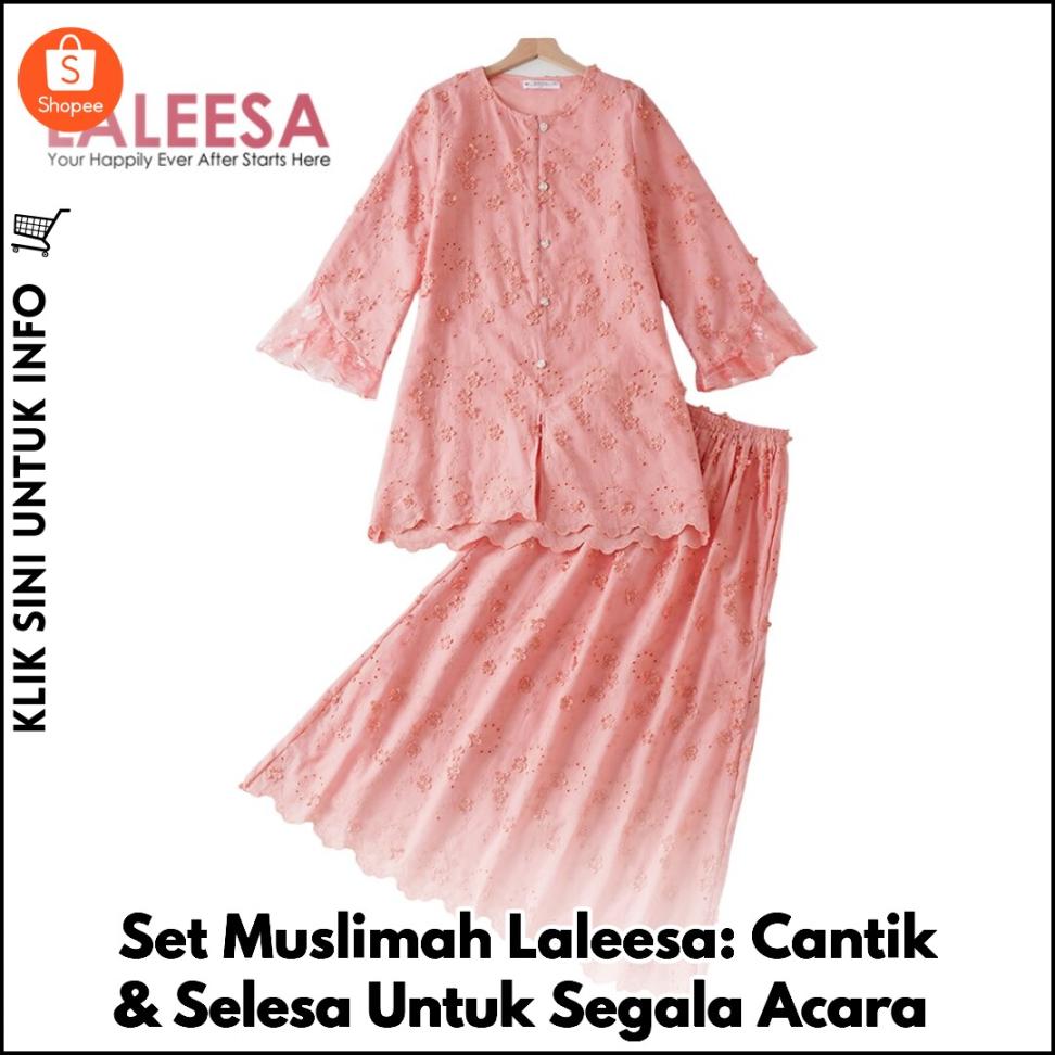 Set Muslimah Laleesa: Cantik & Selesa Untuk Segala Acara