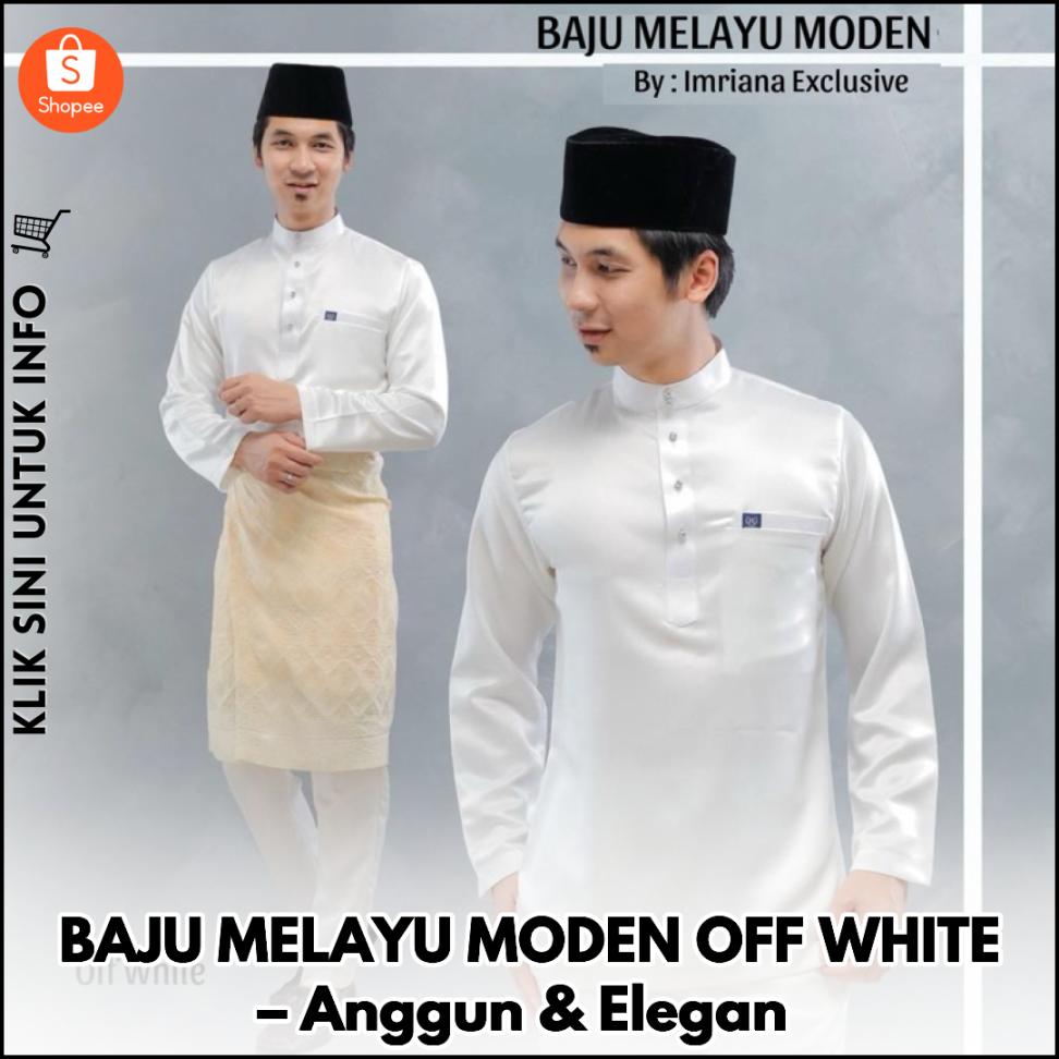 BAJU MELAYU MODEN OFF WHITE – Anggun & Elegan