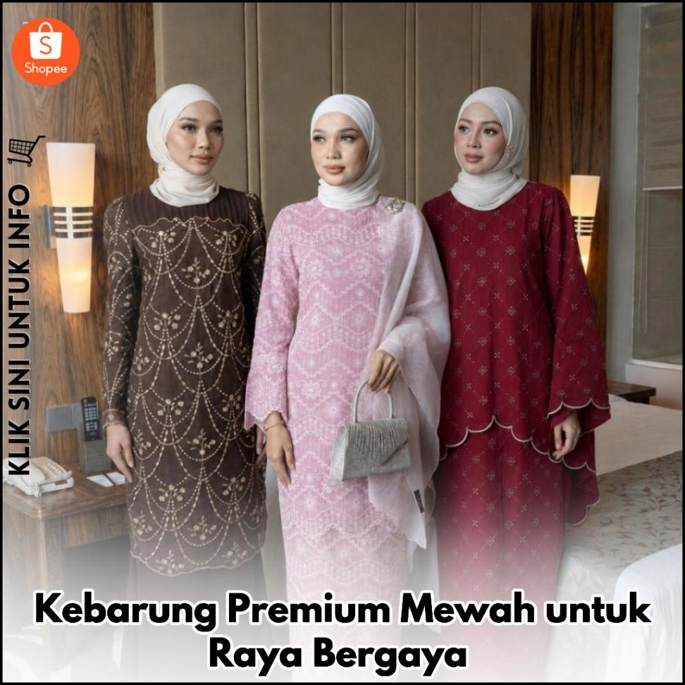 Kebarung Premium Mewah untuk Raya Bergaya