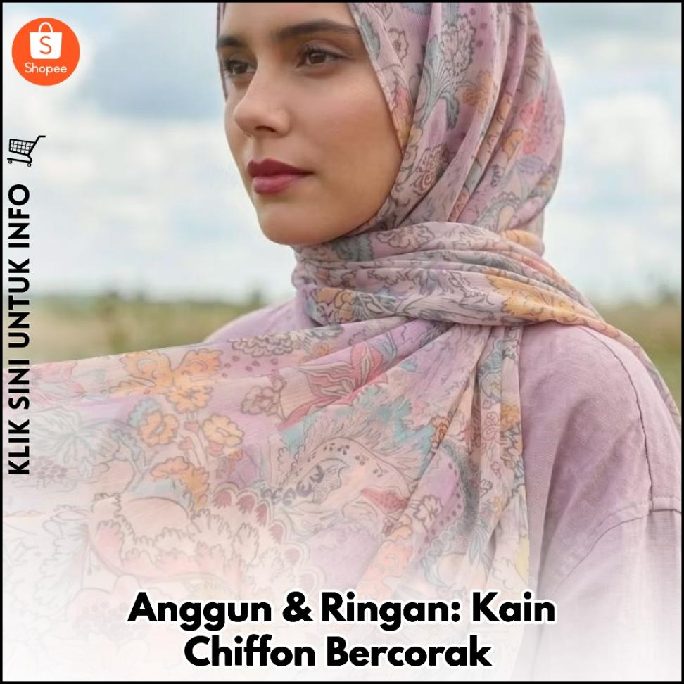 Anggun & Ringan: Kain Chiffon Bercorak
