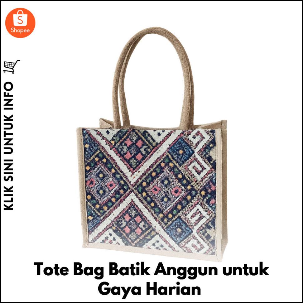 Tote Bag Batik Anggun untuk Gaya Harian