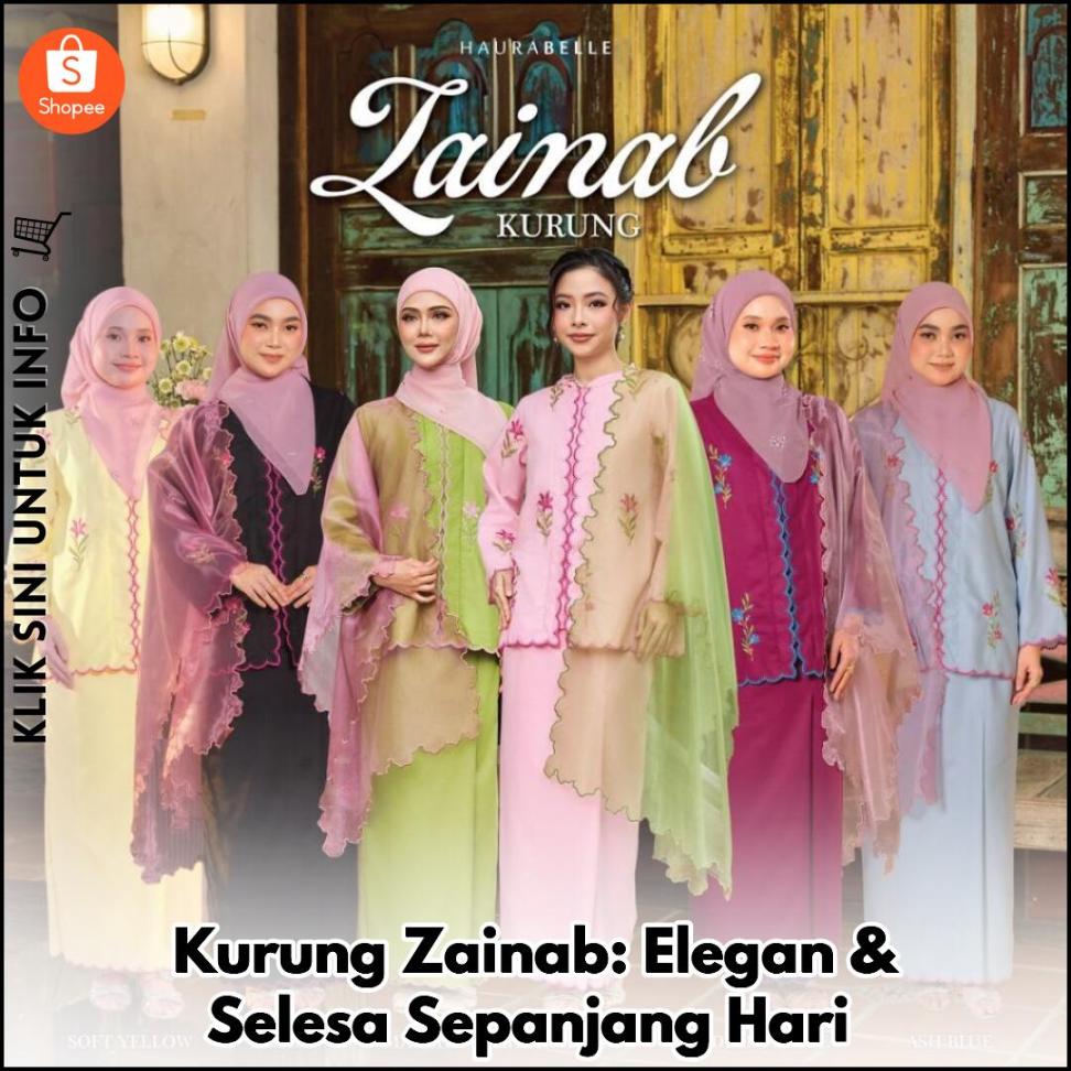 Kurung Zainab: Elegan & Selesa Sepanjang Hari