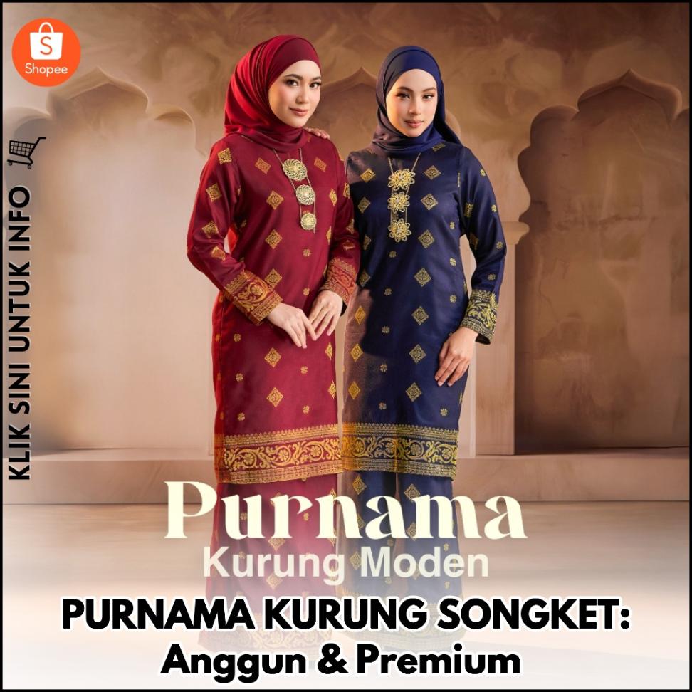 PURNAMA KURUNG SONGKET: Anggun & Premium
